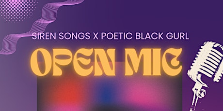 Siren Song x Poetic Black Gurl Open Mic