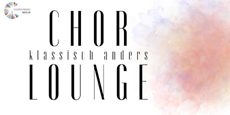 ChorLounge - Konzerte | klassisch anders