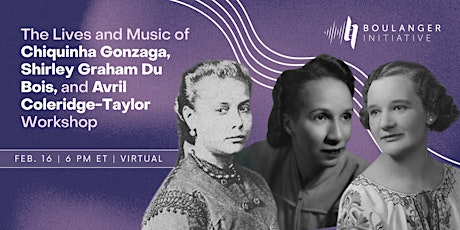 The Lives and Music of Gonzaga, Du Bois, and  Coleridge-Taylor