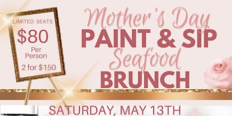 Immagine principale di Mother's Day Paint & Sip Seafood Brunch 