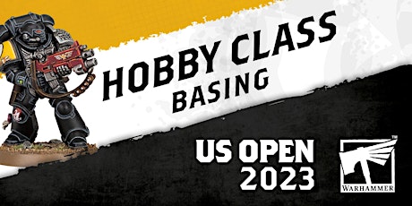 US Open Tacoma: Warhammer Hobby Class: Basing