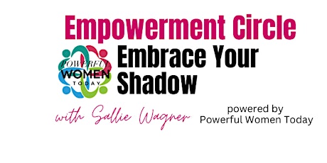 Empowerment Circle:  Embrace Your Shadow