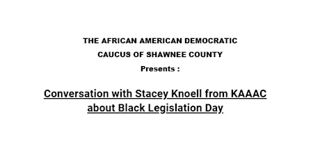 Conversation with Stacey Knoell from KAAAC about Black Legislation Day