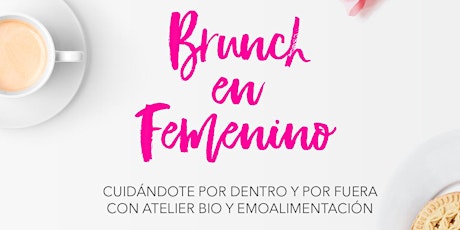 Imagen principal de Brunch en Femenino: "Cuidándote con Atelier Bio y Emoalimentación"