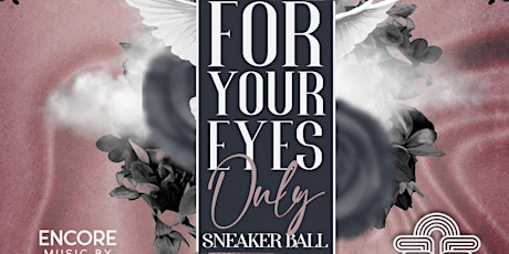For Your Eyes Only: Sneaker Ball Vol. II