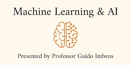 Seminar with Professor Guido Imbens: Machine Learning and AI