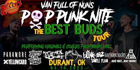 Pop Punk Nite : The Best Buds Tour! Durant , OK !