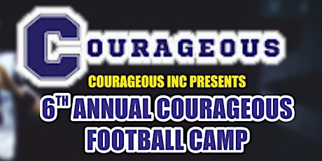 6th Annual Courageous Football Camp primary image