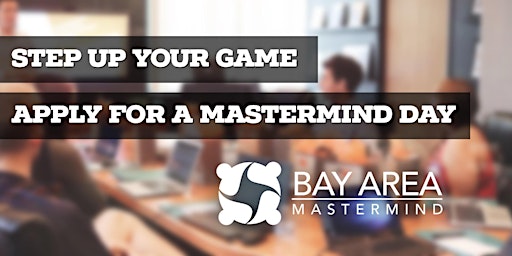 Bay Area Mastermind® Monthly Mastermind Group Meeting primary image