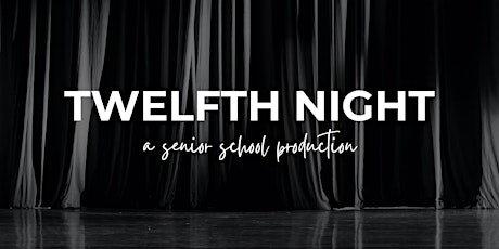 Senior School Production of Twelfth Night | March 3