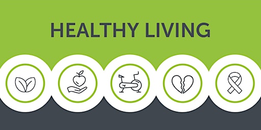 Healthy Living: Planning for the Future – Health Decisions Matter
