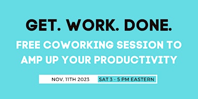 GET. WORK. DONE. Free Coworking Session w/Owner of The Dissertation Coach primary image