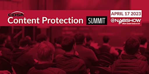 CDSA Content Protection Summit @ NAB