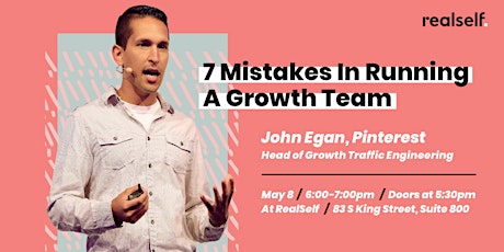 "7 MISTAKES IN RUNNING A GROWTH TEAM" W/JOHN EGAN,PINTEREST primary image