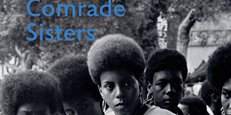 Comrade Sisters: Women of the Black Panther Party Book Celebration