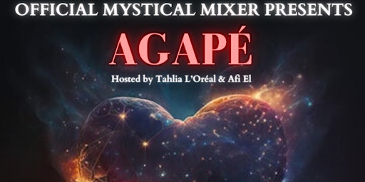 A MYSTICAL MIXER LA PRESENTS: AGAPE