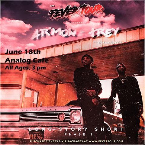 Tix available @ the Door: Ar’mon & Trey plus Special Guests