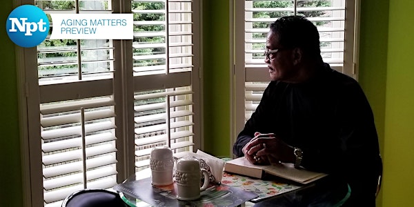 NPT's 'Aging Matters: Loneliness & Isolation' Preview Event