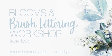 Blooms and Brush Lettering Workshop - Level 2