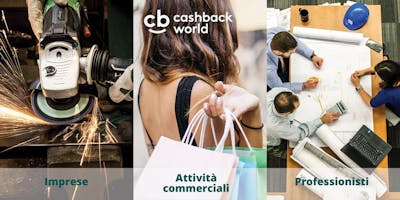 "Cashback World, i consumatori risparmiano e le imprese guadagnano." "Cashback World, i consumatori risparmiano e le imprese guadagnano."