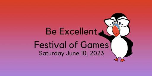 Be Excellent Festival of Games primary image