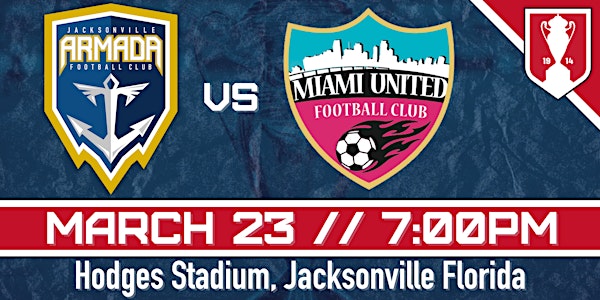 Jacksonville Armada FC vs. Miami United FC - 2023 Lamar Hunt U.S. Open Cup