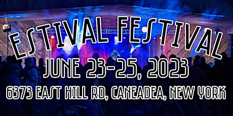 Estival Festival - June 23 -25, 2023  - Sugar Mountain - Caneadea, NY