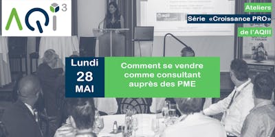 Atelier *Croissance PRO* 301 : Comment se vendre comme consultant auprès des PME