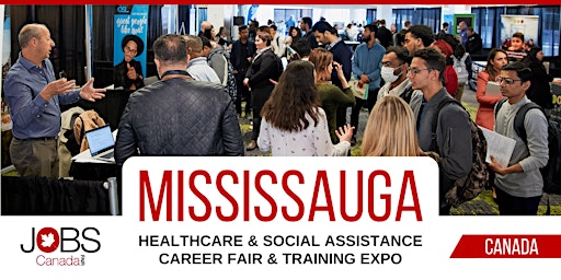 MISSISSAUGA HEALTHCARE & SOCIAL ASSISTANCE CAREER FAIR - MAY 9TH,2023