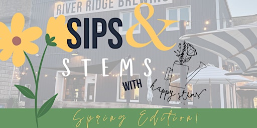 Sips & Stems: SPRING EDITION! 