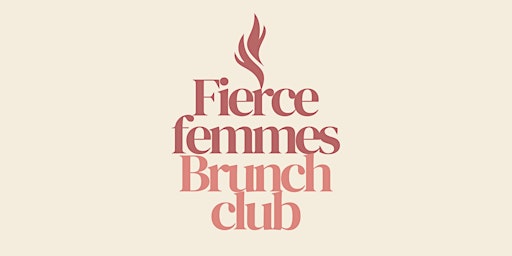 Hauptbild für Fierce Femmes Brunch Club (June 2.0) Silures