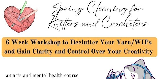 Arts and Wellness: Spring Cleaning for Knitters and Crocheters