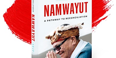 Namwayut: An Evening with Chief Robert Joseph
