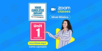 Your English Break Zoom Class! - Unit 1 (Nivel Básico)