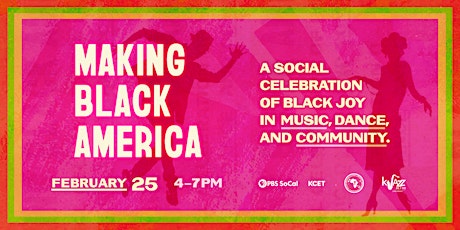 Primaire afbeelding van MAKING BLACK AMERICA: Celebrate  Black Joy in Music, Dance & Community