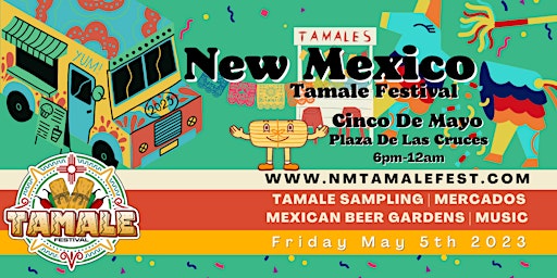 Primaire afbeelding van The 2023 New Mexico Tamale Fest at Plaza De Las Cruces! (All Ages!)