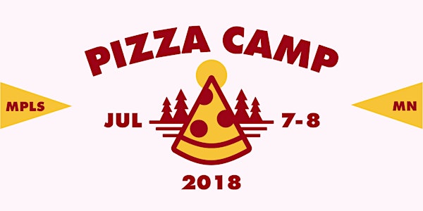 Pizza Camp 2018: The Final Slice