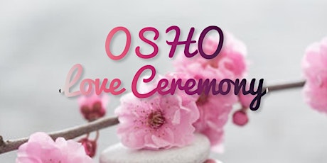 Hauptbild für OSHO Day. The Ceremony of Love.