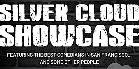 Silver Cloud Comedy Showcase (21+)
