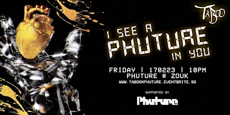 TABOO Presents 'I SEE A PHUTURE IN YOU ' (Phuture @ Zouk)
