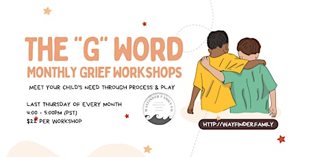 The "G" Word - Monthly Grief Workshops