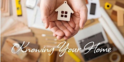 Imagem principal do evento Knowing Your Home- Basic Home Maintenance and Insurance
