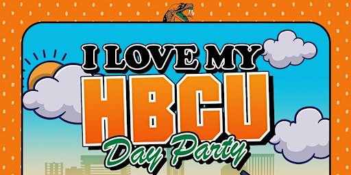 I LOVE MY HBCU DAY PARTY: THE BIGGEST DAY PARTY OF FAMU HOMECOMING! primary image