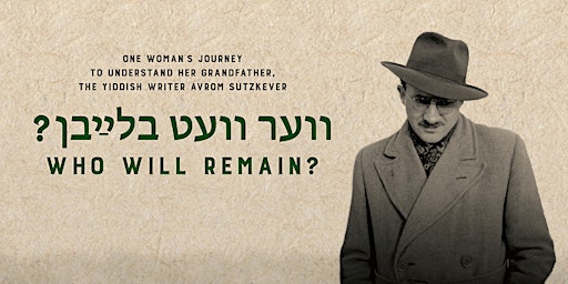 Yom HaShoah Film Screening - Ver Vet Blaybn? / Who Will Remain?