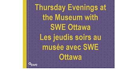 At the Museum with SWE Ottawa | Au musée avec SWE Ottawa primary image