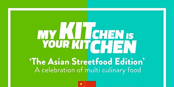 My Kitchen is Your Kitchen: The Asian Streetfood Edition