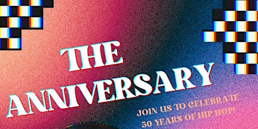 The Anniversary: Hip Hop’s 50th Anniversary Celebration Party