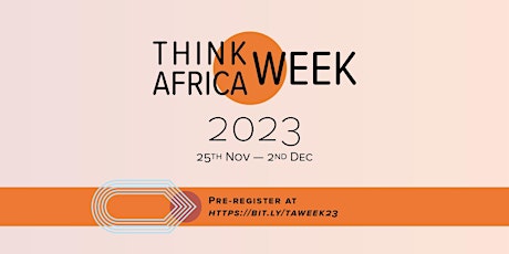 Think Africa Week 2023: Pre-registration Open!