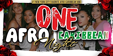 One AfroCarib Night- #1NYC's  Afrobeats -Dancehall-Reggae- Amapiano & More