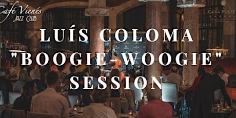 Jazz en directo: LUÍS COLOMA "BOOGIE-WOOGIE" SESSION